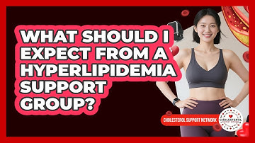 What Should I Expect From A Hyperlipidemia Support Group? - Cholesterol Support Network