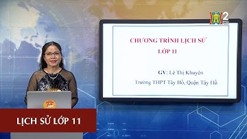 MÔN LỊCH SỬ - LỚP 11 | NHÂN DÂN VIỆT NAM KHÁNG CHIẾN CHỐNG TD PHÁP | 17H10 NGÀY 12.05.2020 | HANOITV