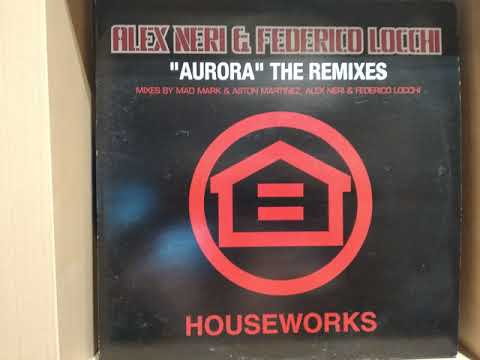 Alex Neri — Alex Neri & Federico Locchi - Aurora Mad Mark & Aston Martinez Vocal Mix