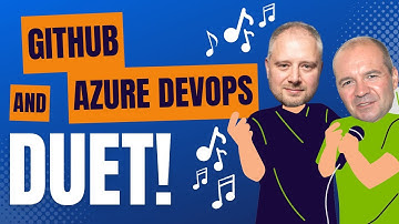 Github and Azure DevOps Duet - SQLBits edition