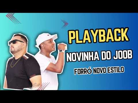 PLAYBACK FORRÓ NOVO ESTILO NOVINHA DO JOOB