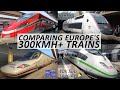 EUROPE'S 300KMH HIGHSPEED TRAINS COMPARED! ICE 3 v TGV DUPLEX v AVE S-112 v FRECCIAROSSA 1000