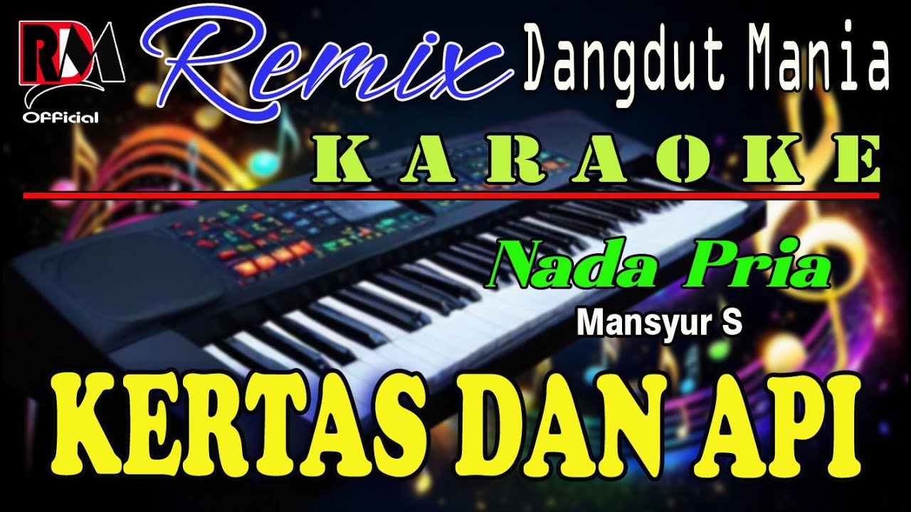 KERTAS DAN API || KARAOKE NADA PRIA (Mansyur S) DJ MIX DUT ORGEN TUNGGAL