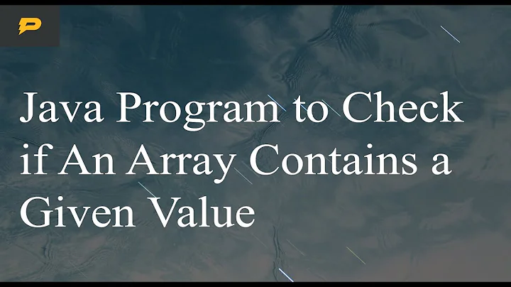 Java Program to Check if An Array Contains a Given Value