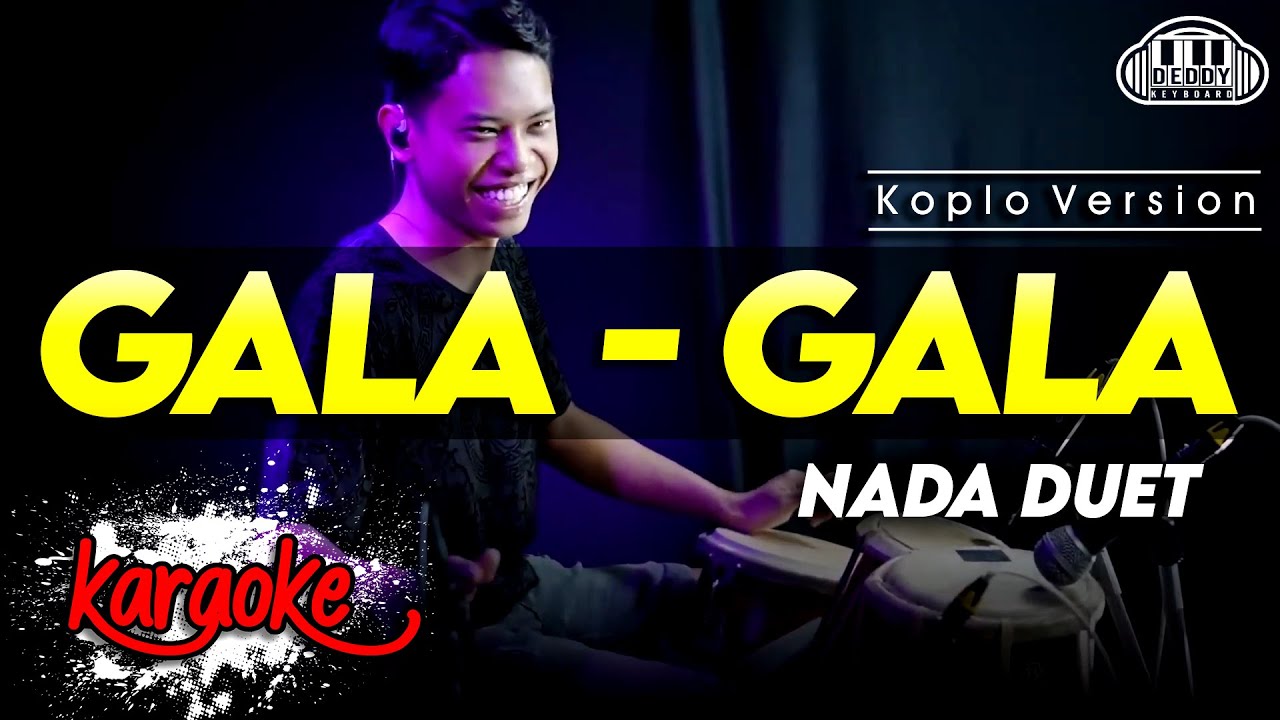 GALA - GALA KARAOKE NADA DUET VERSI KOPLO JARANAN HIGH QUALITY AUDIO CLARITY