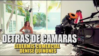 DETRAS DE CAMARAS - LEDERMIS COMERCIAL (Denise Quiñones)
