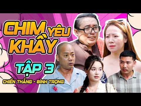 CHYM YÊU KHẦY - TẬP 3 | PHIM HÀI CHIẾN THẮNG, BÌNH TRỌNG, KENN LEE, YẾN CHUỐI, HIỆP GÀ, VÂN ANH ...