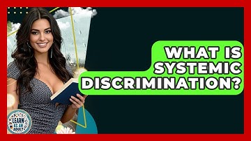 What Is Systemic Discrimination? - Learn As An Adult