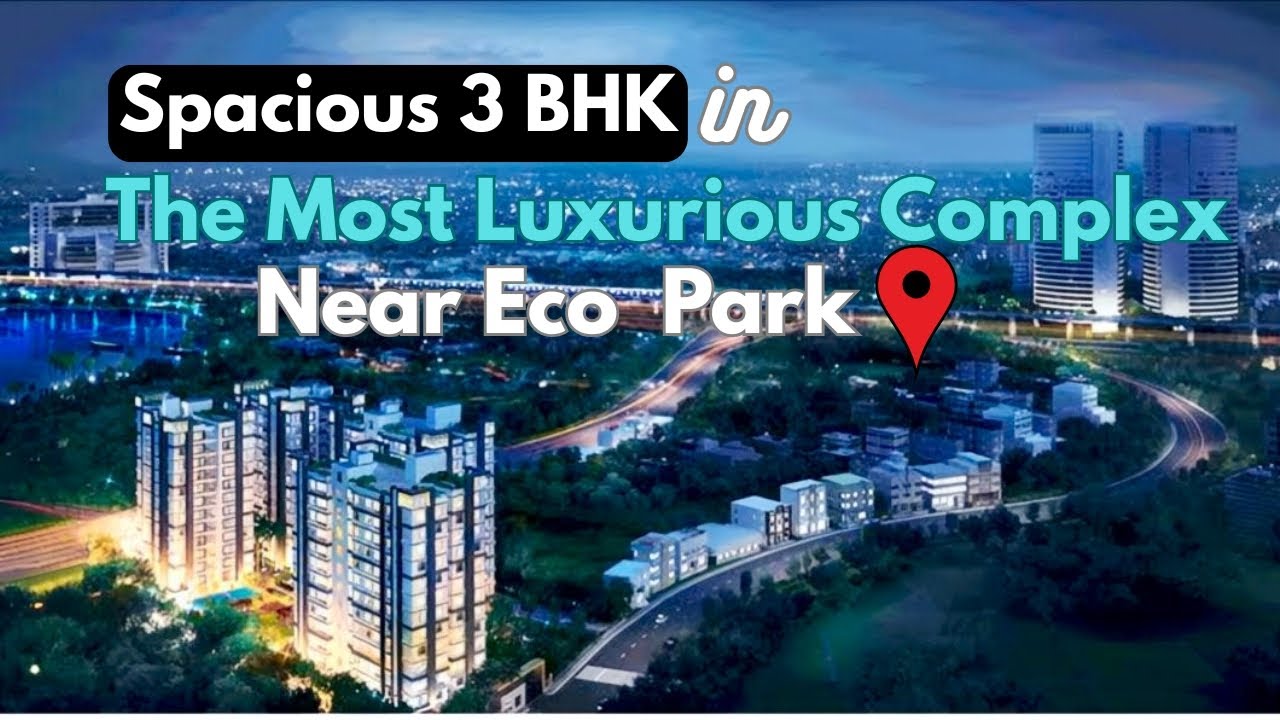 ECO Park View 3bhk 3 toilets flat in luxury complex in Newtown Kolkata #3bhk 