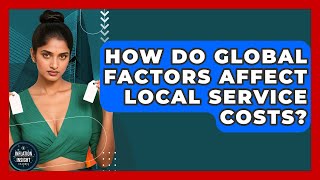 How Do Global Factors Affect Local Service Costs - Inflation Insight Channel