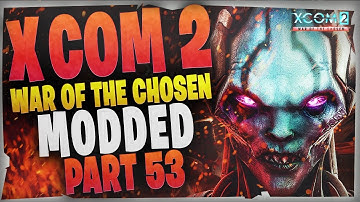 X COM 2 - Modded - Episode 53 - UFO Defense