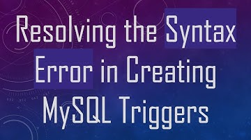 Resolving the Syntax Error in Creating MySQL Triggers
