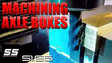 Fell Engine Project – Machining Axle Boxes S1.E6