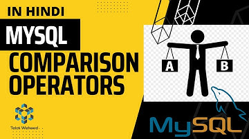 MySQL Comparison Operators in Hindi | Talat Waheed
