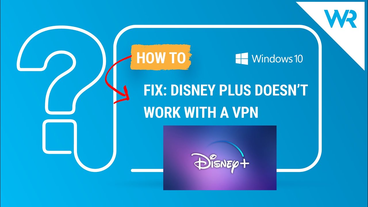FIX Disney Plus doesn’t work with a VPN YouTube