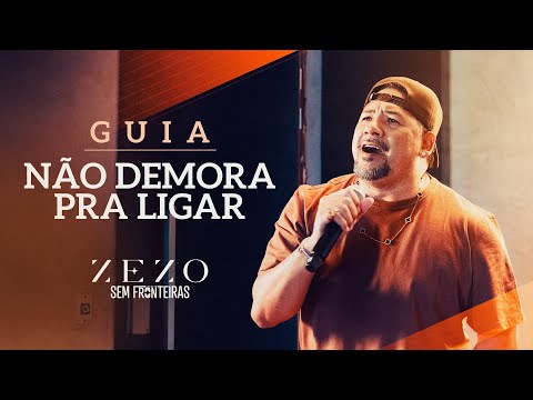 Guia DVD Zezo Sem Fronteiras - Não demora pra ligar