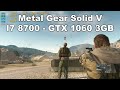 Metal Gear Solid V: The Phantom Pain - GTX 1060 3GB - I7 8700