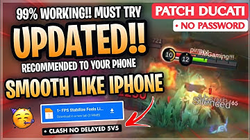 Updated Smooth Like iPhone & Fix Lags Config In Mobile Legends | Support All Android - Patch Ducati