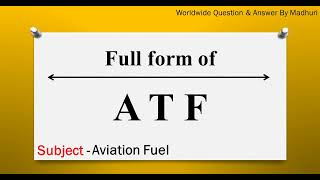 ATF ka full form Full form of ATF in English Subject - AVIATION FUEL