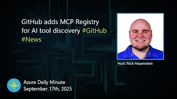 GitHub adds MCP Registry for AI tool discovery, and... - Azure Daily Minute Podcast - 17-SEP-2025