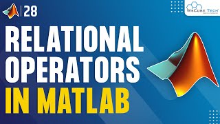 What Are Relational Operators in MATLAB | Complete MATLAB Course for Beginners