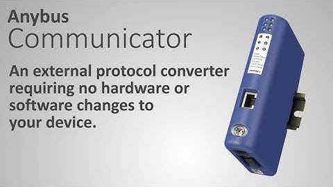 Anybus Communicator  - Connect any serial/CAN-based device to any Fieldbus/Ethernet network