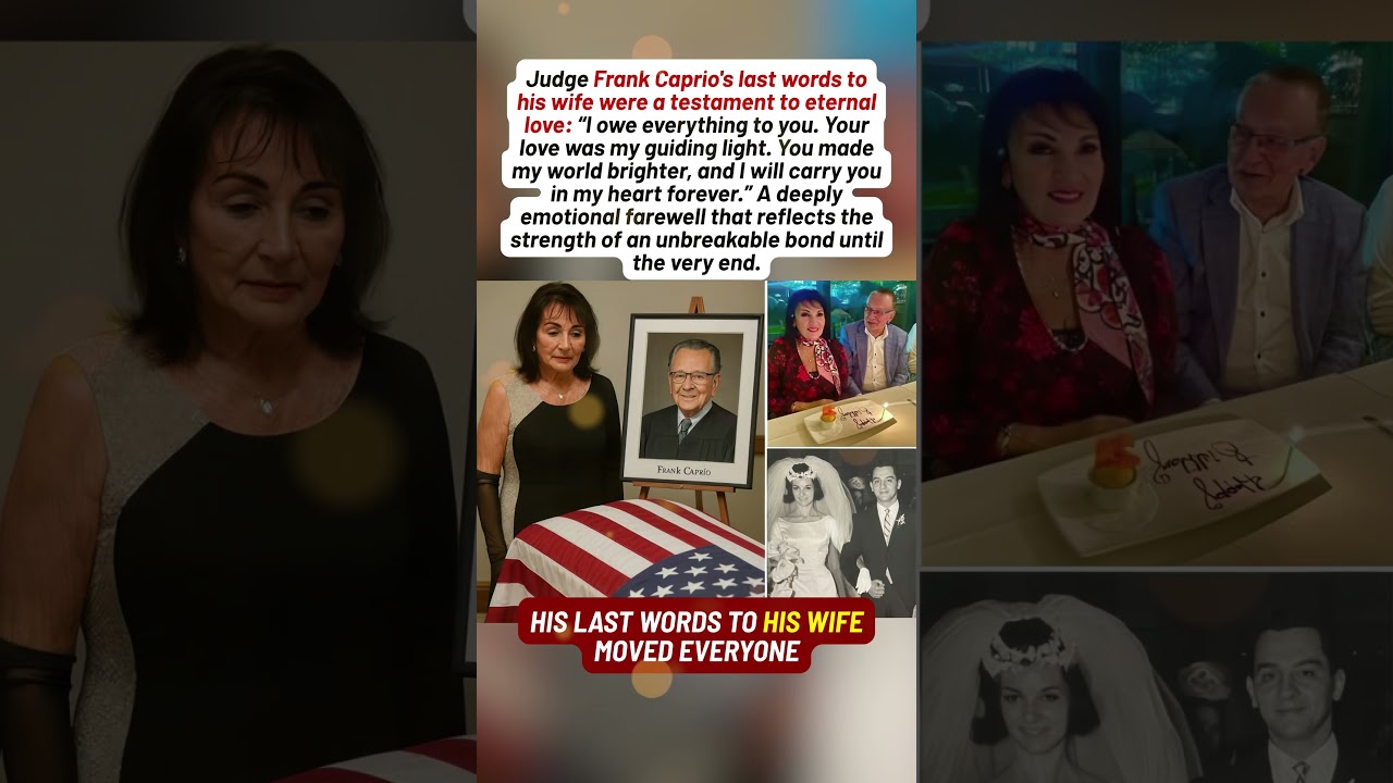 Judge Frank Caprio's last words to his wife, a moving testimony of eternal love