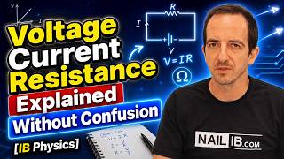 Current &amp; Circuits Made Easy | Ohm’s Law, Voltage and Resistance [IB Physics HL/SL]