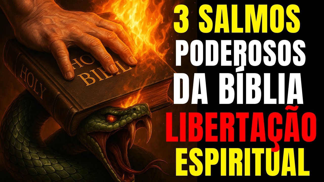 O PODER  DOS 3 SALMOS MAIS FORTE DA BÍBLIA: LIBERTAÇÃO ESPIRITUAL PROTEÇÃO  E MILAGRES NA SUA VIDA!