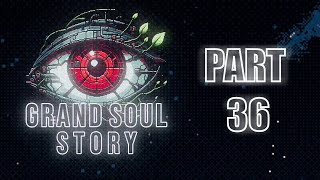 Grand Soul Story - Part 36