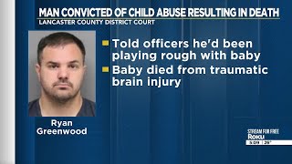 Lincoln man convicted of fatally shaking 4-month-old baby