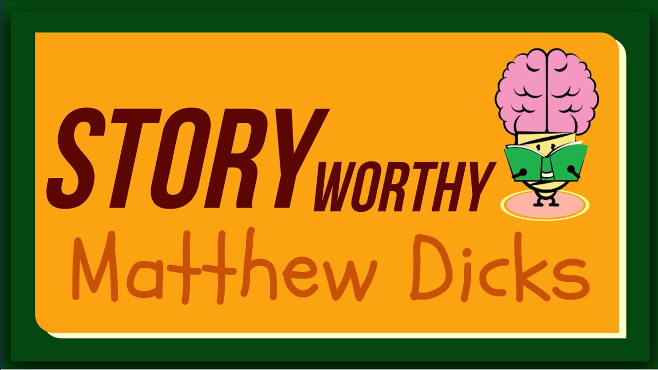 StoryWorthy By Matthew Dicks - Change Your Life with Storytelling: Summary