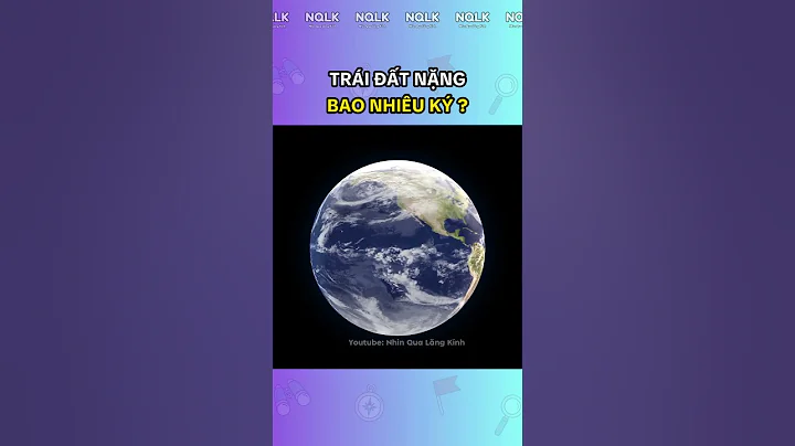 Trái Đất nặng bao nhiêu ký ?  #khampha #kienthuc #khoahoc #thuvi