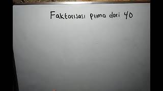 faktorisasi prima dari 40 adalah