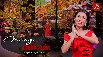 Trúc Mi - MỘNG CHIỀU XUÂN (sáng tác: Ngọc Bích)