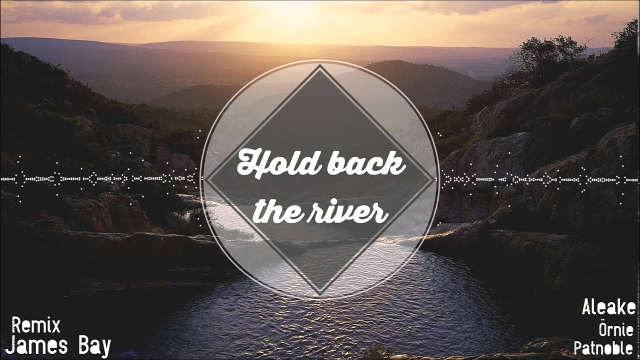 James Bay Hold back the river (Aleake tropical remix) HD YouTube