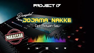 Jojama Nakke - Ridwan Sau | Lirik dan Terjemahan | Instrument By Project 17 | Dangdut Makassar