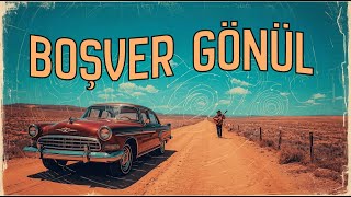 Boşver Gönül