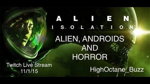 Alien: Isolation Live Stream 11/1/15
