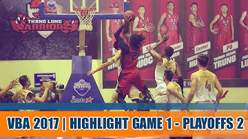 Highlight Bóng Rổ || Bán kết 2 - Game 1 VBA 2017: Thang Long Warriors vs Hanoi Buffaloes 09/11