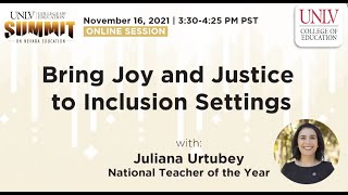 2021 SUMMIT on Nevada Education | Online Session - Bring Joy and Justice to Inclusion Settings