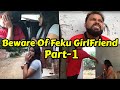 Beware of feku girl friend part1  fuddu kalakar