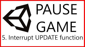 5. Interrupt Update function in Unity - Pause the Game in Unity