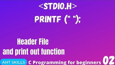 stdio.h , printf function,#02  what is header files, and make simple program by AHT +imp notes