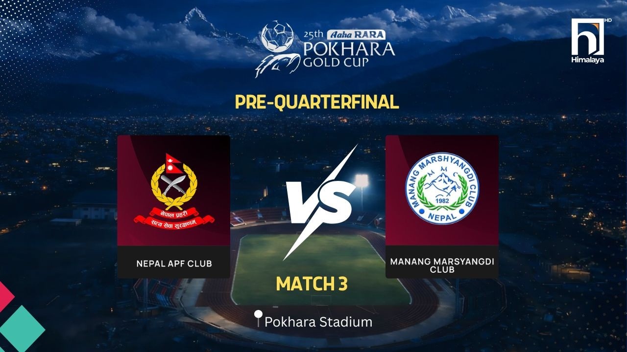 Nepal APF Club 🆚 Manang Marshyangdi Club | Live