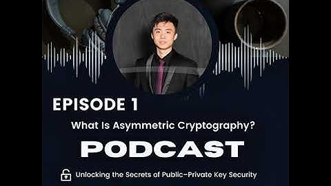 What Is Asymmetric Cryptography? | COMP6441 Project – Episode 1