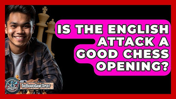 Is The English Attack A Good Chess Opening? - The Board Game Xpert