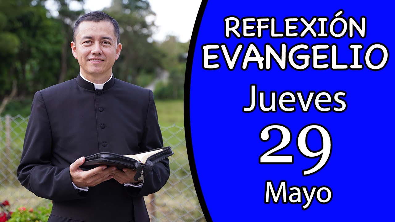 Evangelio de Hoy Jueves 29 de mayo de 2025 Lectura y Reflexión - YouTube
