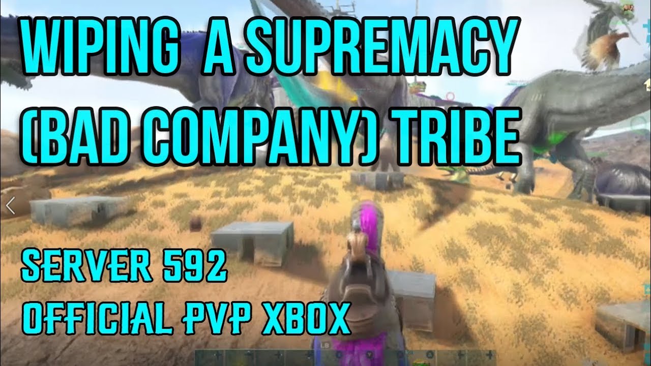 WIPING A SUPREMACY [BAD COMPANY] TRIBE | OFFICIAL SERVER 592 | ARK SURVIVAL EVOLVED
