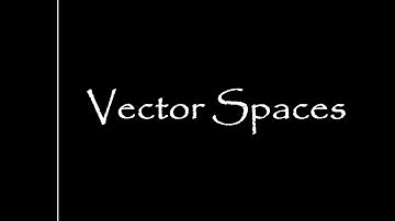Vector Spaces | Mathematical Methods